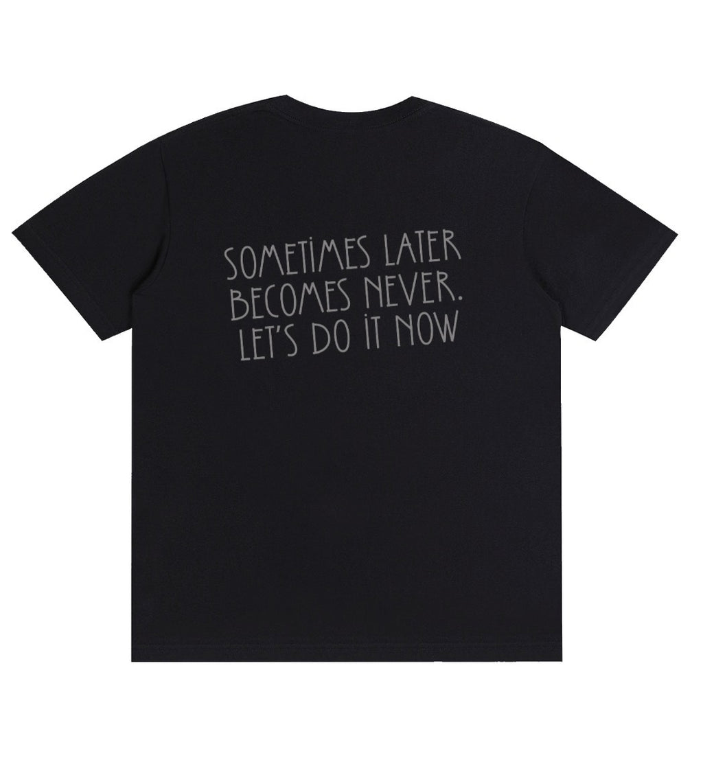 Sometimes Later Becomes Never. Let’s Do It Now| Hollie Therapy and Counseling Short Sleeve t-shirt