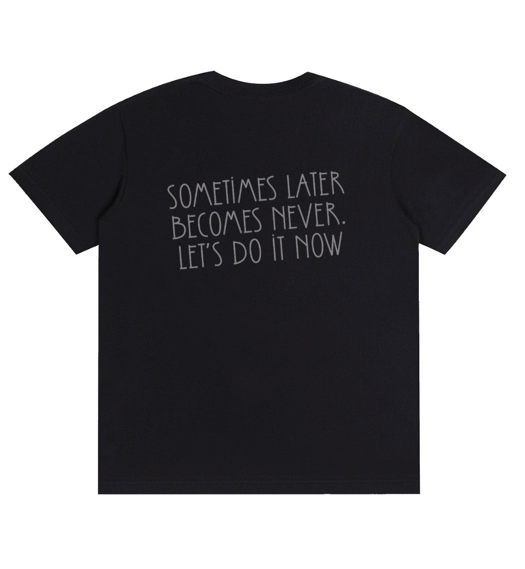 Sometimes Later Becomes Never. Let’s Do It Now| Hollie Therapy and Counseling Short Sleeve t-shirt
