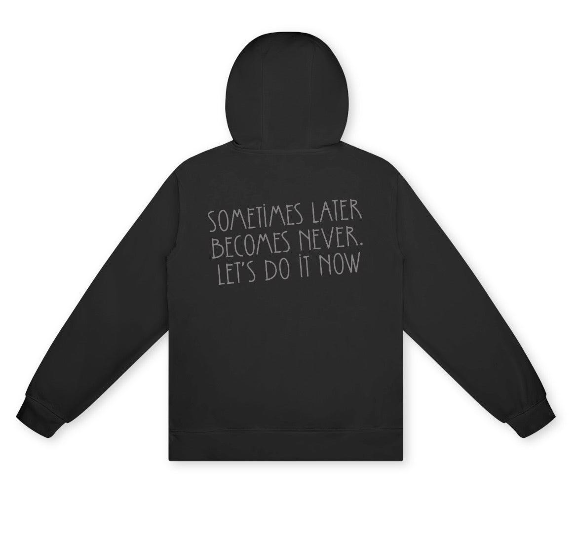 Sometimes Later Becomes Never. Let’s Do It Now | Hollie Therapy and Counseling Hoodie